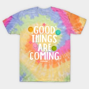 Good Things Are Coming v2 T-Shirt